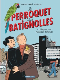 Jacques Tardi et Michel Boujut - Le perroquet des Batignolles Tome 1 : L'énigmatique Monsieur Schmutz.