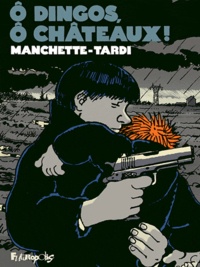 Jacques Tardi et Jean-Patrick Manchette - O dingos, ô châteaux !.