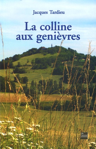 Jacques Tardieu - La colline aux genièvres.