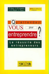 Qu'Attendez-Vous Pour Entreprendre ? La Reussite Des Entrepreneurs