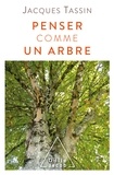 Jacques Tassin - Penser comme un arbre.