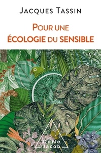 Jacques Tassin - Pour une écologie du sensible.