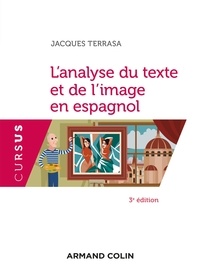 Jacques Terrasa - L'analyse du texte et de l'image en espagnol - 3e éd..