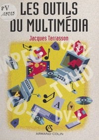 Jacques Terrasson - Les outils du multimédia.