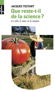 Jacques Testart - Que reste-t-il de la science ? - Le vélo, le mur et le citoyen.