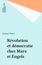 Jacques Texier - Révolution et démocratie chez Marx et Engels.