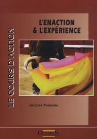 Le cours d'action : l'enaction & l'expérience