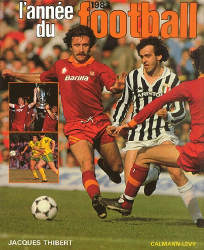 Jacques Thibert - L'Annee Du Football 1983. Numero 11.