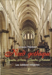 Nord gothique - Picardie, Artois, Flandre, Hainaut