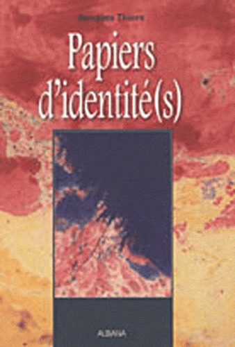 Jacques Thiers - Papiers d'identité(s).