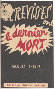 Jacques Thinus - Les écrevisses ont le dernier mort.
