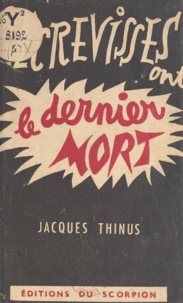 Jacques Thinus - Les écrevisses ont le dernier mort.