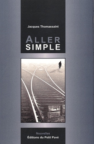 Jacques Thomassaint - Aller simple.