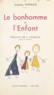 Jacques Thomazi et F. Cesselin - Le bonhomme et l'enfant - Essai sur l'évolution du concept humain chez l'enfant.