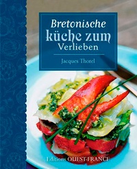 Jacques Thorel - Bretonische küche zum verlieben - Thème : Cuisine régionale.