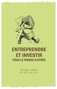 Jacques Tiberi - Entreprendre et investir pour le monde d'après.