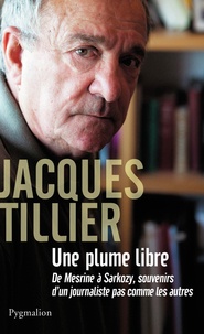 Jacques Tillier - Une plume libre.