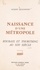 Naissance d'une métropole. Histoire économique et sociale de Roubaix et Tourcoing au XIXe siècle