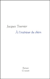 Jacques Tournier - A L'Interieur Du Chien.
