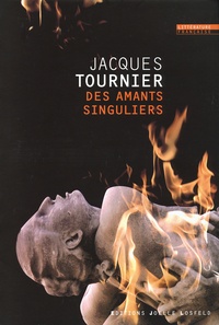 Jacques Tournier - Des amants singuliers.