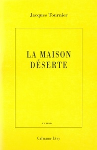 Jacques Tournier - La Maison déserte.