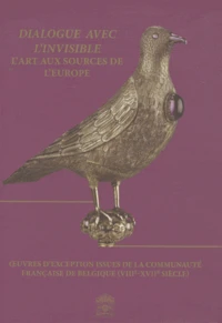 Dialogue avec l'invisible : l'art aux sources de l'Europe