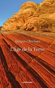 Jacques Treiner - L'âge de la Terre.