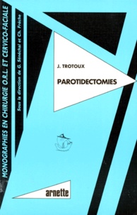 Jacques Trotoux - Parotidectomies.