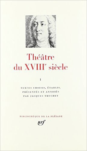 Jacques Truchet - Théâtre du XVIIIe siècle - Tome 1.