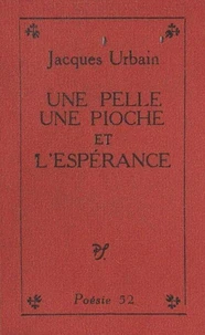 Une pelle, une pioche et l'espérance