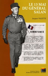 Jacques Valette - Le 13 mai du général Salan.