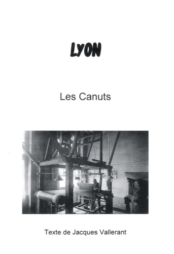 Jacques Vallerant - Lyon, les Canuts.
