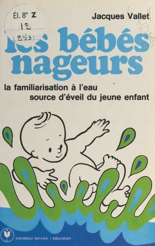 Les bébés nageurs. La familiarisation à l'eau, source d'éveil du bébé