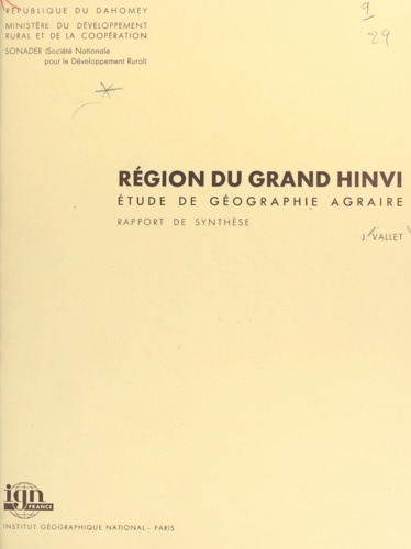 Région du Grand Hinvi. Étude de géographie agraire, rapport de synthèse