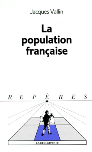 Jacques Vallin - La Population Francaise. 4eme Edition.
