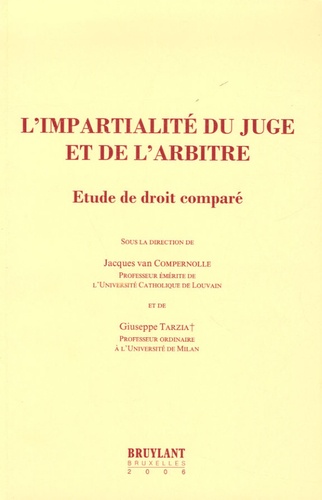 Jacques Van Compernolle et Giuseppe Tarzia - L'impartialité du juge et de l'arbitre - Etude de droit comparé.