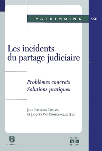 Jacques Van Compernolle et  Collectif - Les Incidents Du Partage Judiciaire. Problemes Concrets, Solutions Pratiques.
