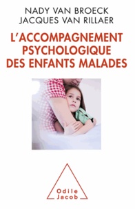 Jacques Van Rillaer et Nady van Broeck - L'accompagnement psychologique des enfants malades.