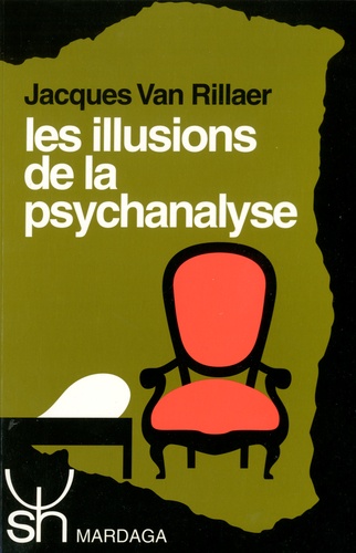 Jacques Van Rillaer - Les illusions de la psychanalyse.