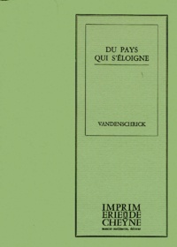 Jacques Vandenschrick - Du pays qui s'éloigne.