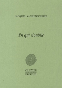 Jacques Vandenschrick - En qui n'oublie.