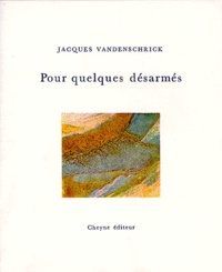 Jacques Vandenschrick - Pour quelques désarmés.