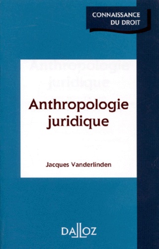 Jacques Vanderlinden - Anthropologie juridique.