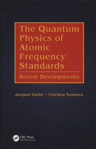 Jacques Vanier et Cipriana Tomescu - The Quantum Physics of Atomic Frequency Standards - Recent Developments.