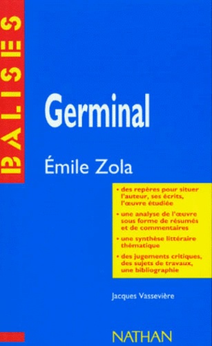 Jacques Vassevière - "Germinal", Emile Zola - Résumé analytique, commentaire critique, documents complémentaires.