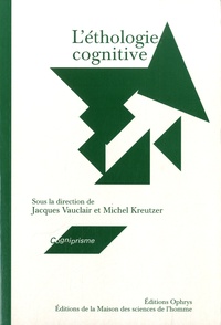 Jacques Vauclair et Michel Kreutzer - L'éthologie cognitive.