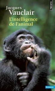 Jacques Vauclair - L'Intelligence de l'animal.
