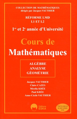 Jacques Vauthier et Claire Cazes - Cours de mathématiques L1 et L2 1e et 2e année d'Université - Algèbre, analyse, géométrie.