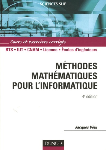 Jacques Vélu - Méthodes mathématiques pour l'informatique - Cours et exercices corrigés.