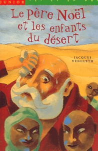 Jacques Vénuleth - Le père Noël et les enfants du désert.